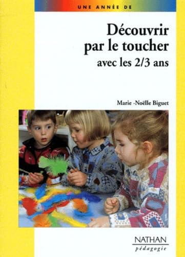 Decouvrir Par Le Toucher Avec Les 2-3 Ans Books