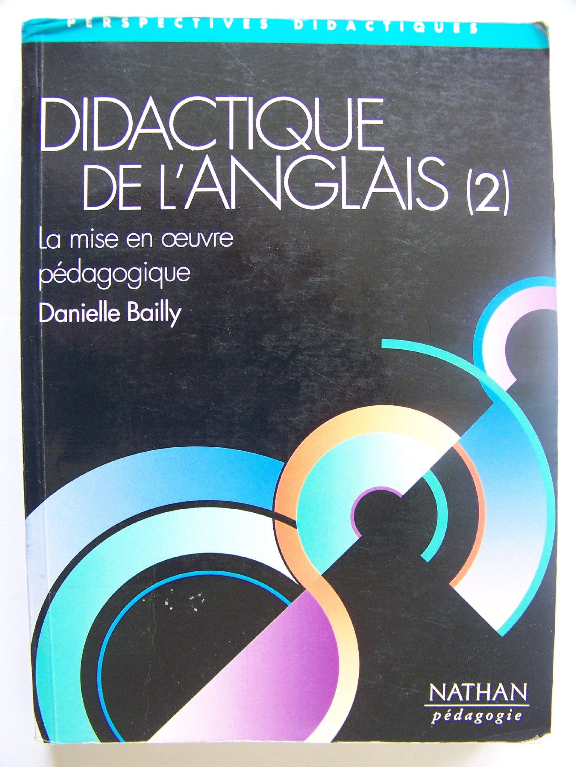 Didactique De L'Anglais. Tome 2, La Mise En Oeuvre Pedagogique book