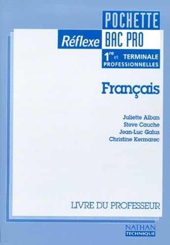 Francais 1re Et Terminale Professionnelles. Livre Du Professeur Books