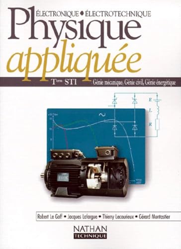 Physique appliquée, terminale STI, génie mécanique, génie civil, génie énergétique. Le livre de l'élève book