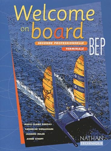 Anglais 2nde Professionnelle/Terminale Bep Welcome On Board book