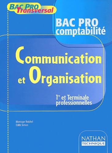 Communication Et Organisation 1ere Et Terminale Professionnelles Bac Pro Comptabilite book