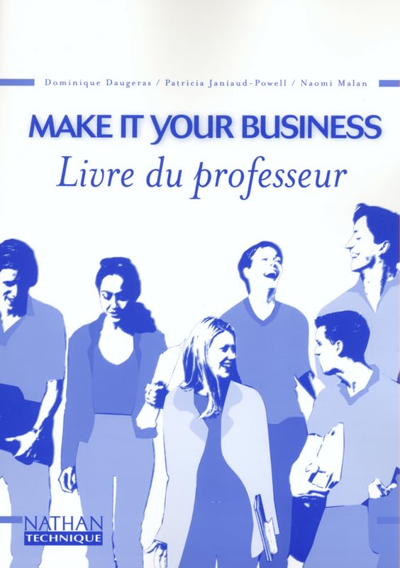 Make it your business, BTS tertiaires 1 et 2 IUT classes préparatoires : Livre du professeur book