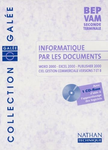 Informatique par les documents, BEP VAM, 2e pro, term BEP (Word 2000, Excel 2000, Publishser 2000, Ciel gestion commerciale versions 7.0 et 8.0) : livre de l'élève Books