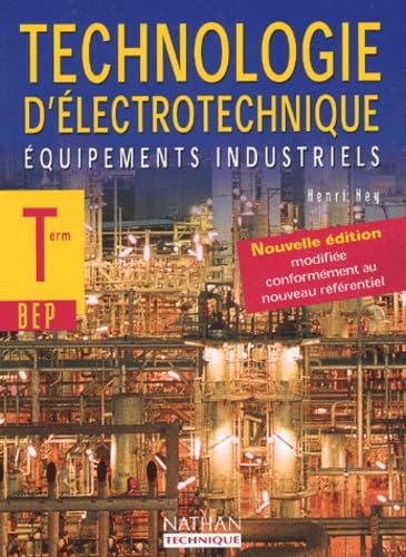 Technologie d'électrotechnique Terminale BEP: Equipements industriels book