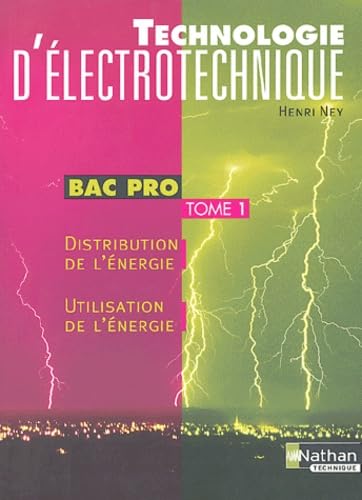Technologie d'électrotechnique, bac pro, tome 1 : Distribution de l'énergie - Utilisation de l'énergie book