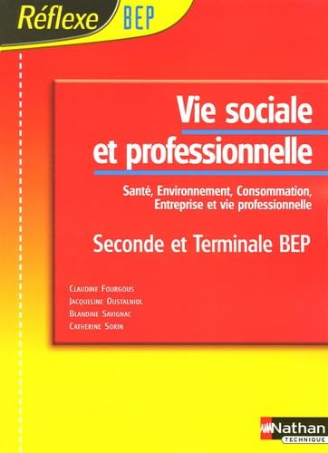 Vie sociale et professionnelle 2e et Tle BEP: Santé, environnement, consommation, entreprise et vie professionnelle book