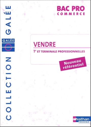 Vendre 1e et Tle professionnelles Bac pro commerce: Nouveau référentiel book