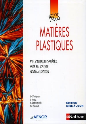 Matières plastiques : structures, propriétés, mise en oeuvre, normalisation book