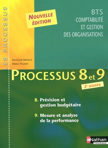 Processus 8 et 9 Prévision et gestion budgétaire, Mesure et analyse de la performance BTS CGO 2e année book