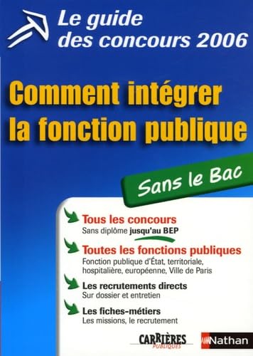 Le guide des concours: Comment intégrer la fonction publique sans le Bac book