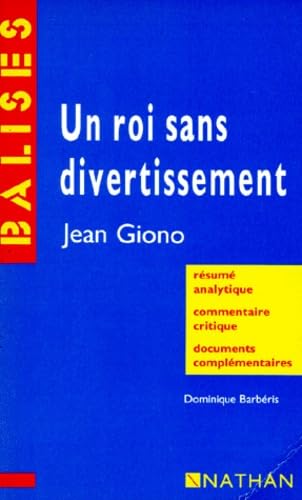 "Un roi sans divertissement", Jean Giono: Résumé analytique, commentaire critique, documents complémentaires book