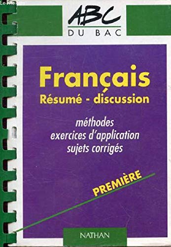Résumé et discussion : méthode et entraînement, baccalauréat, premières Books