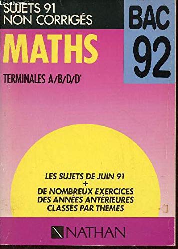 Mathématiques, terminales A/B/D/D' : annales du Bac 1991 book
