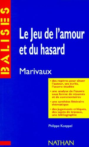 Marivaux: Le Jeu De l'Amour Et Du Hasard: Des repères pour situer l'auteur, ses écrits, l'oeuvre étudiée (Balises) Learning & Reference