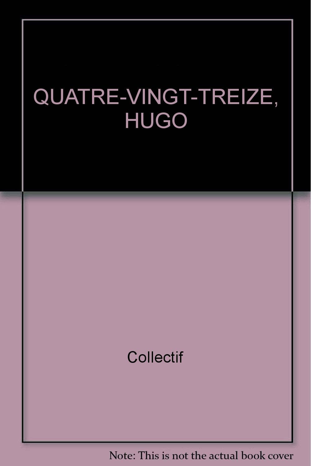Quatre-vingt treize, de Victor Hugo, collection balises oeuvres, numéro 101 book