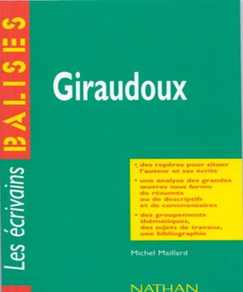 Giraudoux. Une vision globale de l'oeuvre complète de l'écrivain book