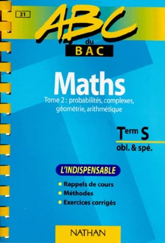 Mathématiques terminale S obligatoire et spécialités: Tome 2, Probabilités, complexes, géométrie, arithmétique Books