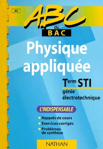 Physique Appliquee Terminale Sti 98 Genie Electrotechnique. L'Indispensable book