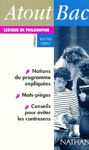 Atout Bac Lexique De Philosophie. Notions Du Programme Expliquees, Mots-Pieges, Conseils Pour Eviter Les Contresens Books