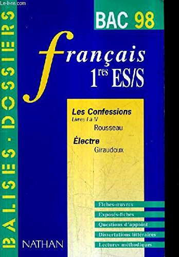 Français 1res ES et S, bac 98 : Les Confessions de Rousseau (Livres I à IV), Electre de Giraudoux Books
