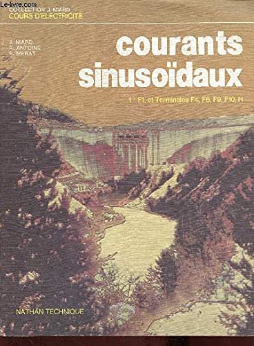 Courants sinusoïdaux: Classes de 1re F1, classes de terminales F4, F6, F9, F10, H Books