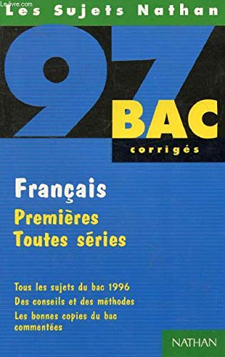 Français, premières toutes séries: [tous les sujets du bac 1996 , corrigés book