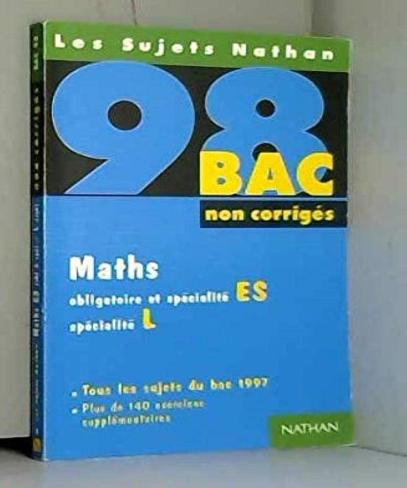 Maths, obligatoire et spécialité ES, spécialité L: [tous les sujets du bac 1997 , non corrigés book