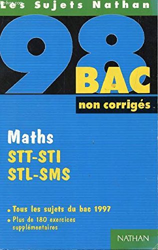 Maths, STT-STI-STL-SMS: [tous les sujets du bac 1997 , non corrigés book