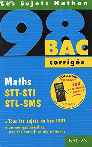 Maths, STT-STI-STL-SMS: [tous les sujets du bac 1997 , corrigés book