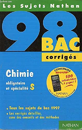 Chimie, obligatoire et spécialité S: [tous les sujets du bac 1997 , corrigés book