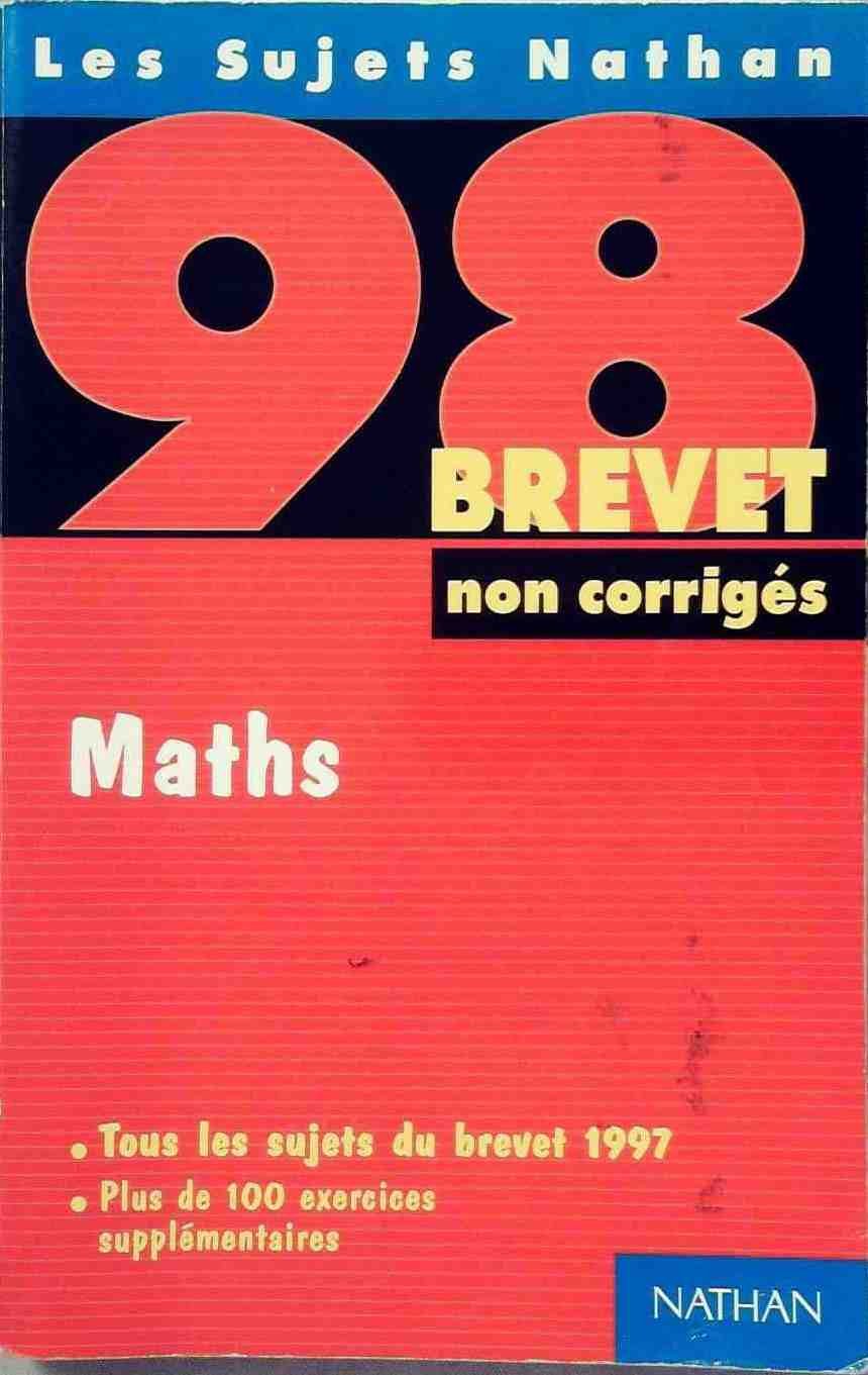 Maths: [tous les sujets du brevet 1997 , non corrigés book