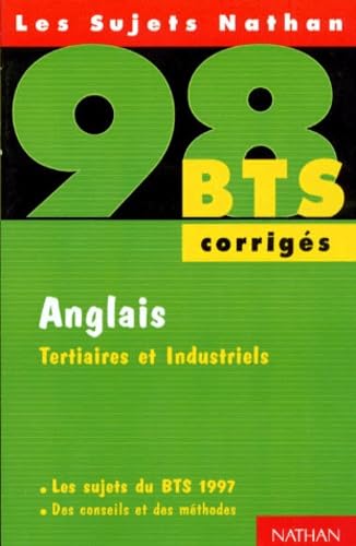 Anglais, tertiaires et industriels: [tous les sujets du BTS 1997 , corrigés Books
