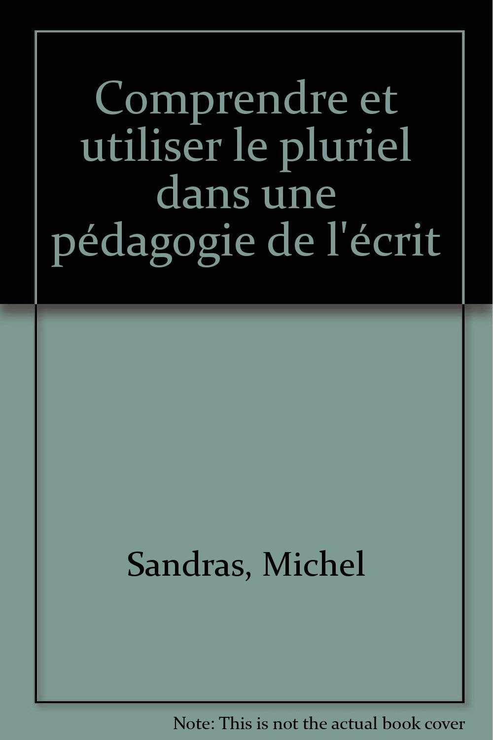 Comprendre et utiliser le pluriel dans une pédagogie de l'écrit book