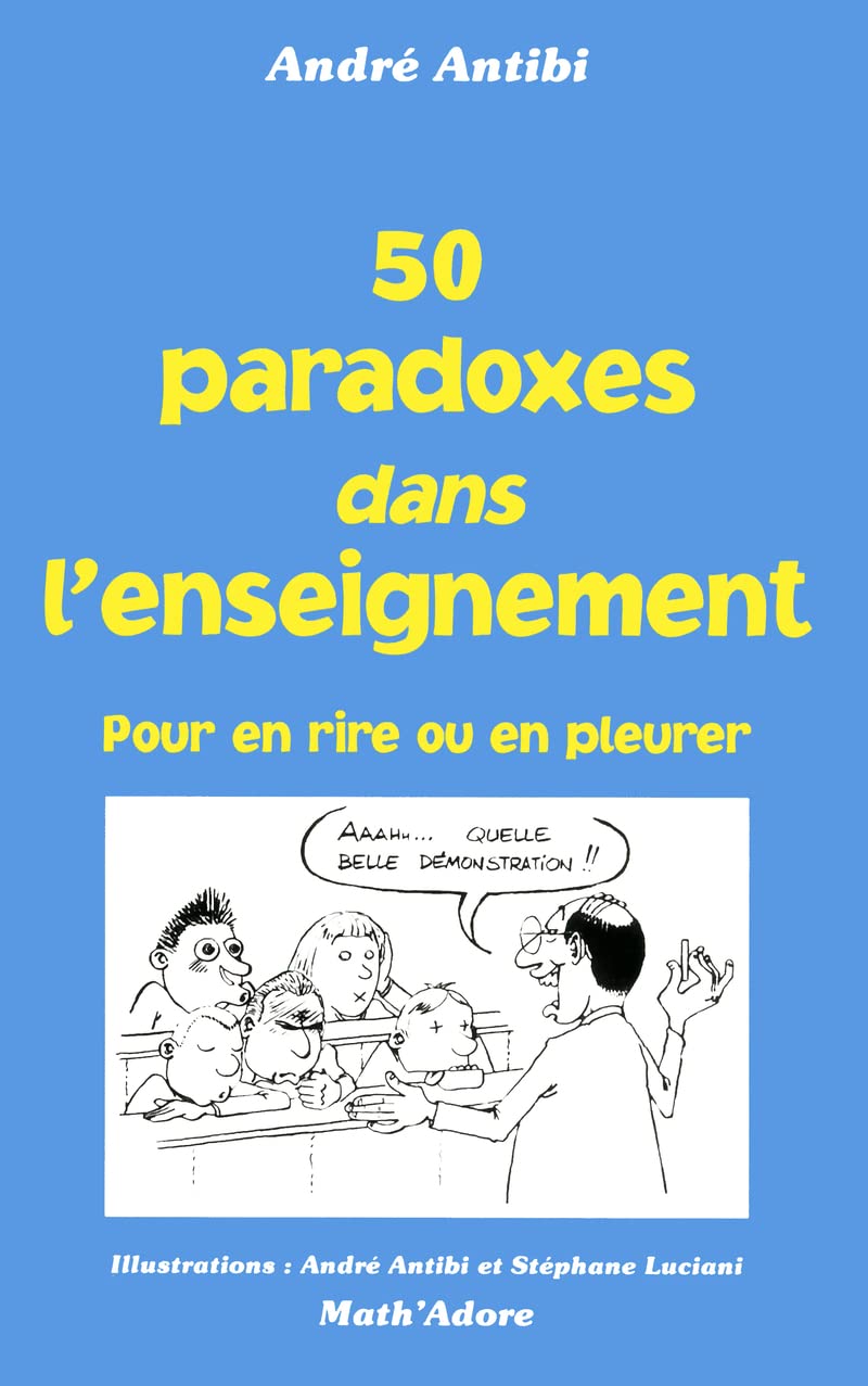 50 paradoxes dans enseignement: Pour en rire ou en pleurer Learning & Reference