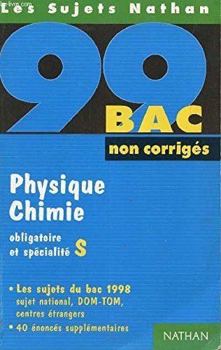 Physique chimie, obligatoire et spécialité S: [les sujets du bac 1998 , non corrigés book