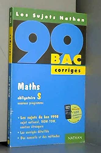 Maths, obligatoire S: [les sujets du bac 1998 , corrigés book