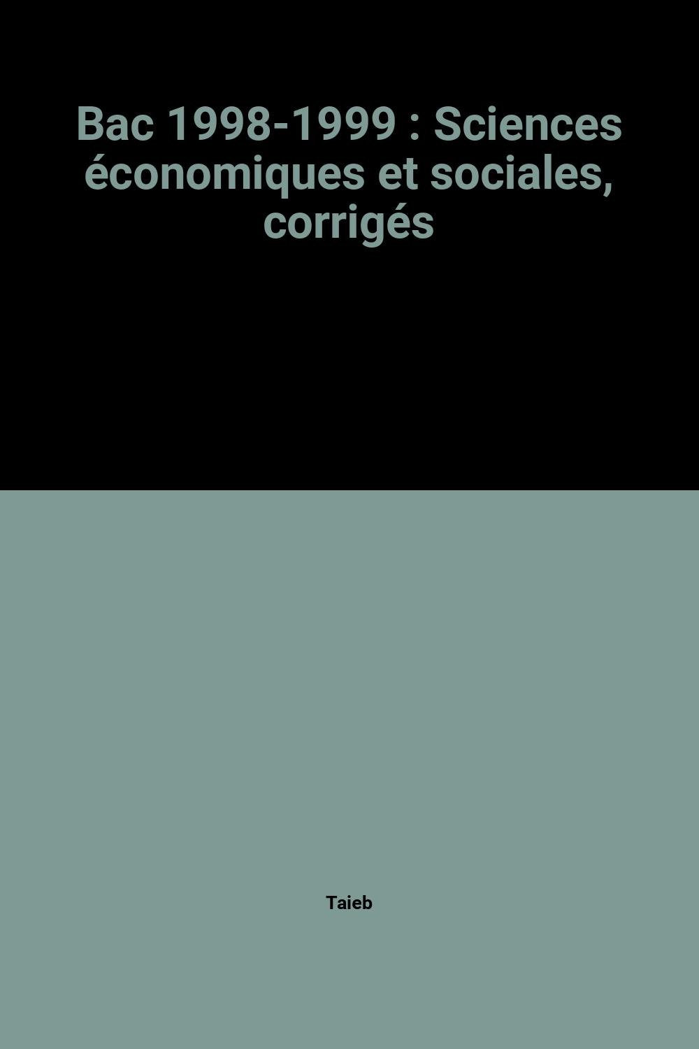 Bac 1998-1999 : Sciences économiques et sociales, corrigés book