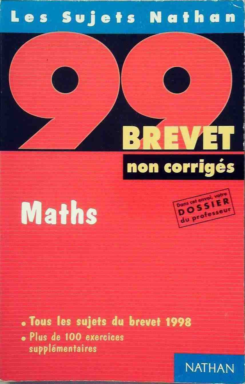 Brevet 1998-1999 : Maths, 3e, non corrigés book