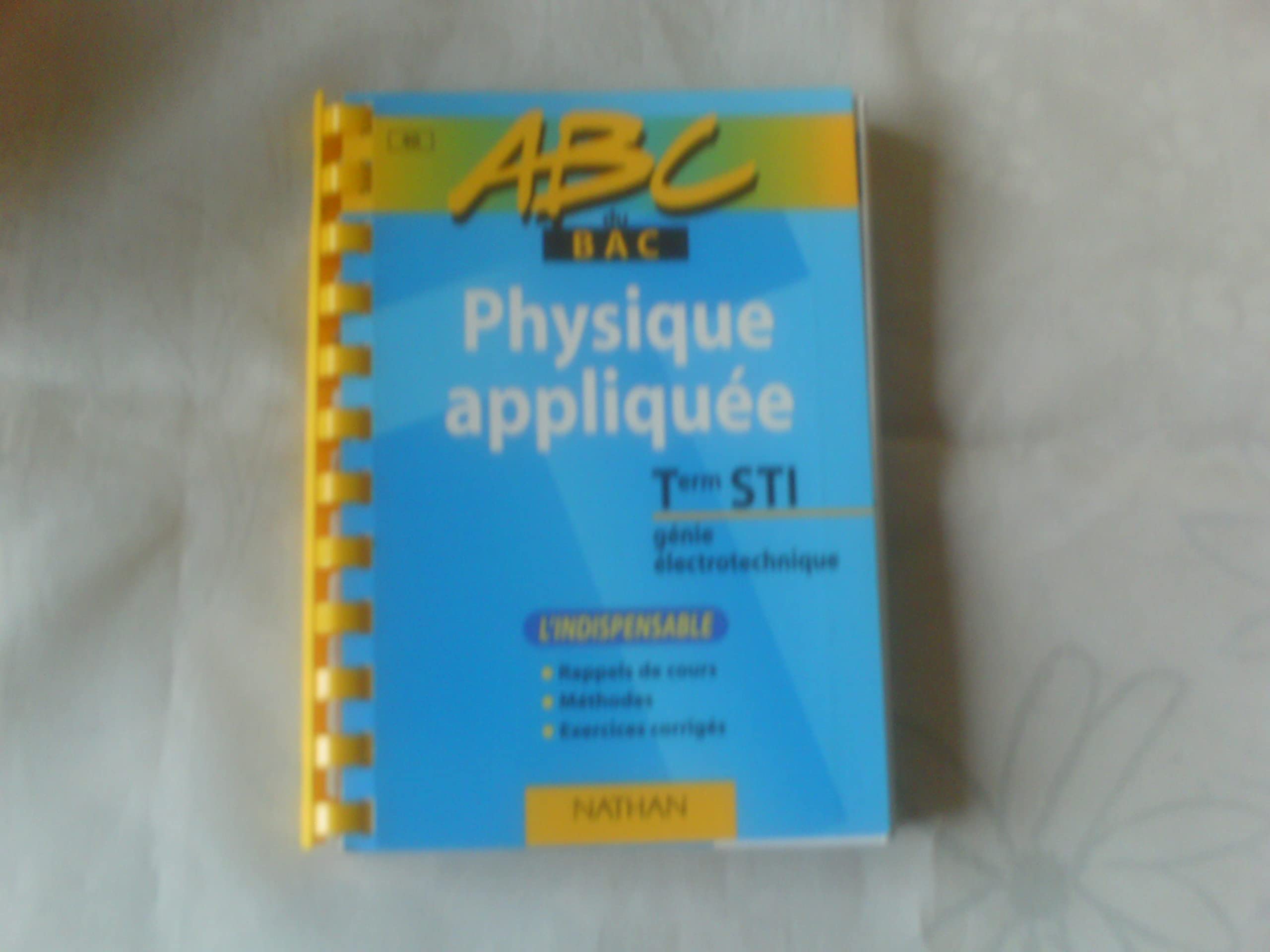 ABC du bac, physique appliquée niveau terminale STI. Le génie électrotechnique book