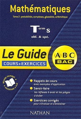 Mathématiques Terminale S.: Tome 2, Probabilités, complexes, géométrie, arithmétique, cours + exercices Books