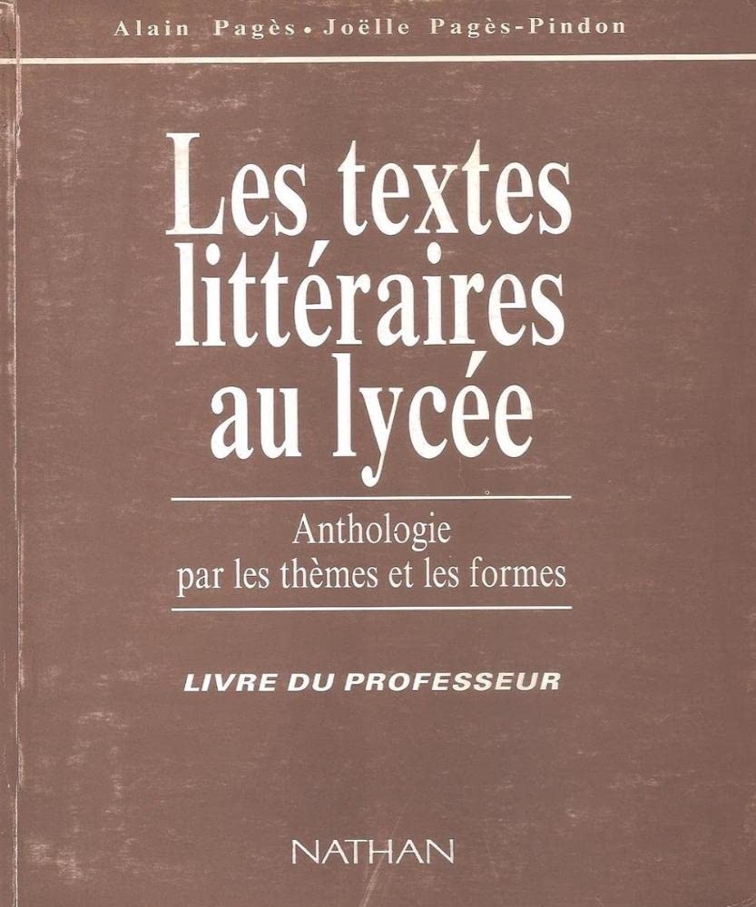 Les textes littéraires au lycée: Anthologie par les thèmes et les formes, livre du professeur Books