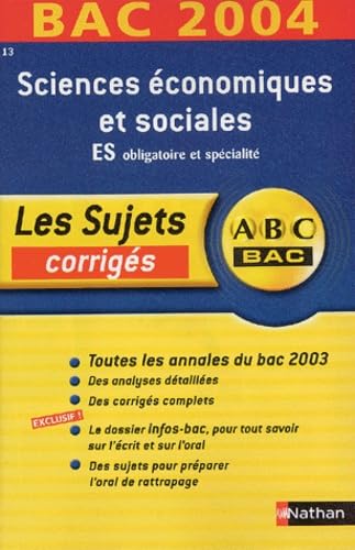 ABC Bac - Les Sujets corrigés : Bac 2004 : Sciences économiques et sociales, ES book