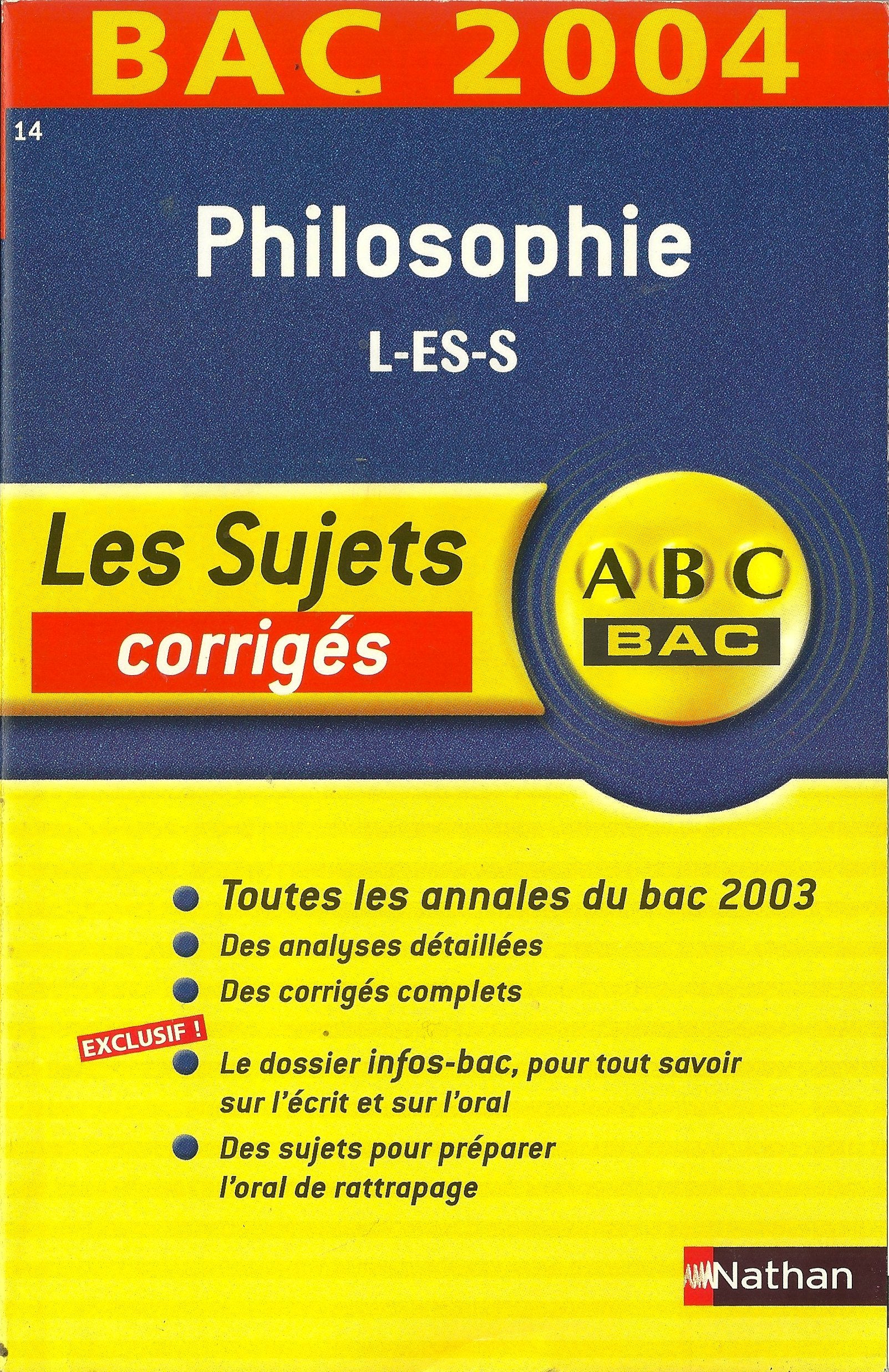 ABC Bac - Les Sujets corrigés : Bac 2004 : Philosophie, L - ES - S book