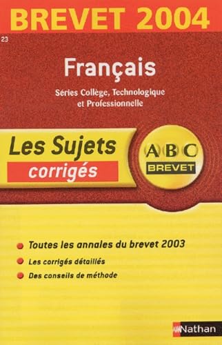 ABC Brevet - Les Sujets corrigés : Brevet 2004 : Français, 3e book