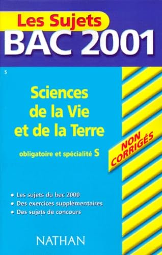 Sciences De La Vie Et De La Terre Bac S 2001. Enseignements Obligatoire Et De Specialite, Sujets Non Corriges Books