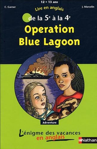 Lire en anglais de la 5e à la 4e : Opération Blue Lagoon: De la 6e à la 5e Books