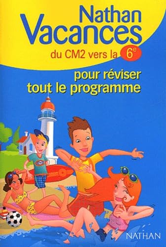 Nathan vacances primaire : Pour réviser tout le programme du CM2 vers la 6ème book