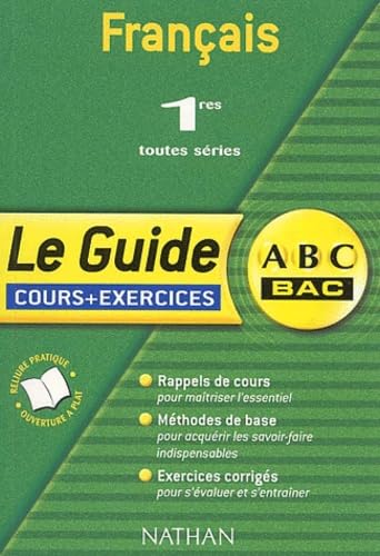 ABC Bac - Le Guide : Français, 1ère toutes séries (Cours + exercices) book