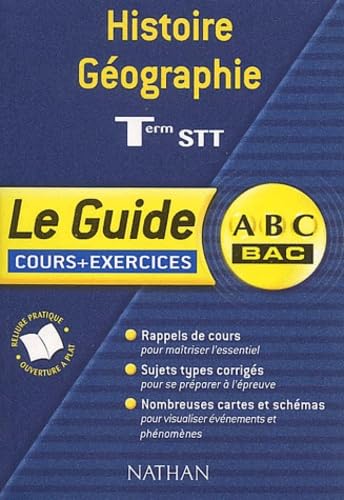 ABC Bac - Le Guide : Histoire-Géographie, terminale STT (Cours + exercices) book